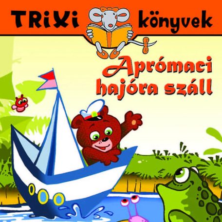 Aprómaci hajóra száll (Trixi)