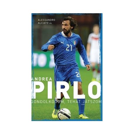 Andrea Pirlo - Gondolkodom, tehát játszo