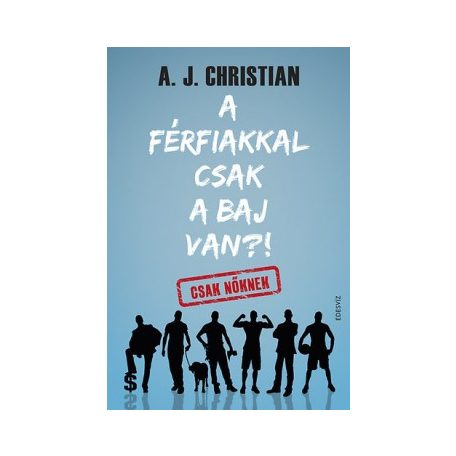 A férfiakkal csak a baj van?!