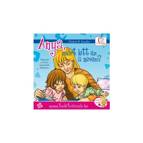 Anya, miért lett ez a nevem?