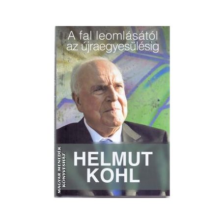 A fal leomlásától az újraegyesülésig