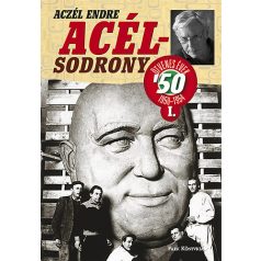 Acél-sodrony - Ötvenes évek I.