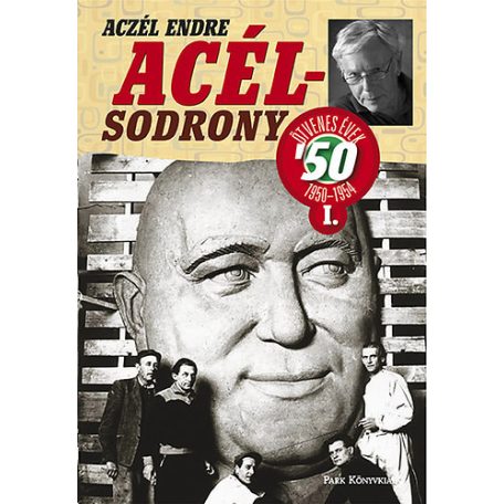 Acél-sodrony - Ötvenes évek I.