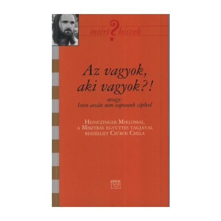 Az vagyok ,aki vagyok ?! (Heinczinger Mi