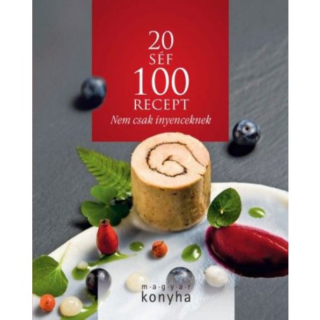 20 séf 100 recept - nem csak ínyenceknek