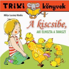 A kiscsibe, aki elhozta a tavasz - Trixi