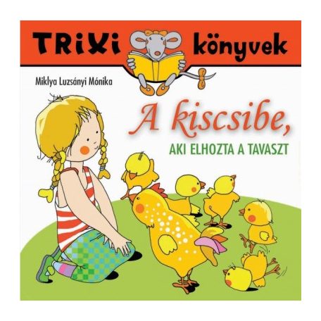 A kiscsibe, aki elhozta a tavasz - Trixi