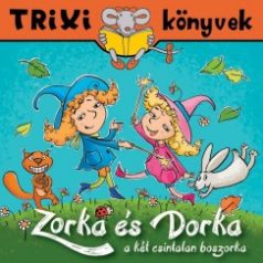 Zorka és Dorka a két csintalan - Trixi