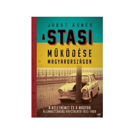 A Stasi működése Magyarországon