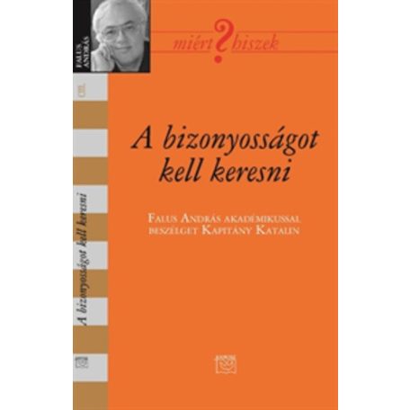 A bizonyosságot kell keresni
