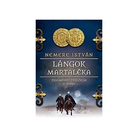 Lángok martaléka Zsigmond-trilógia 2.
