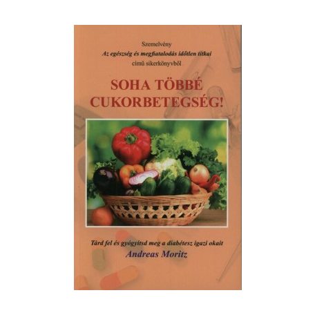 Soha többé cukorbetegség!