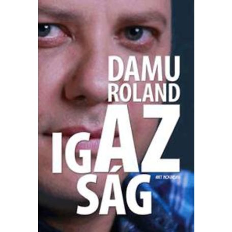 Damu Roland - Az igazság