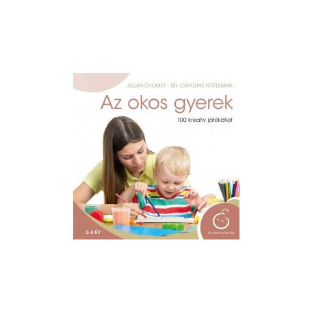 Az okos gyerek   2-5 év