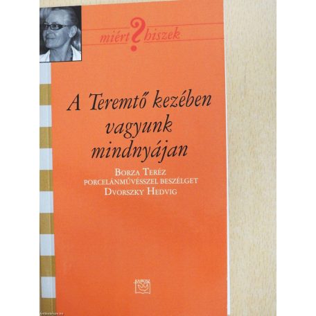 A Teremtő kezében - Borza Teréz