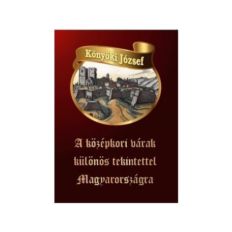 A középkori várak különös tekintettel Mo