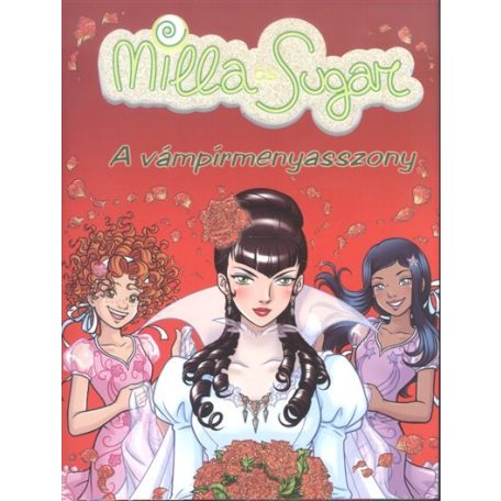 A vámpírmenyasszony - Milla Sugar