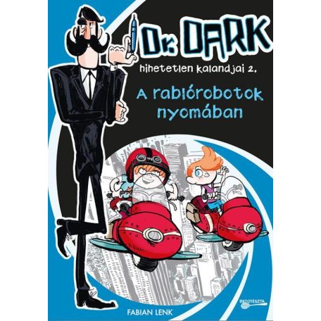 A rablórobotok nyomában Dr.Dark 2.