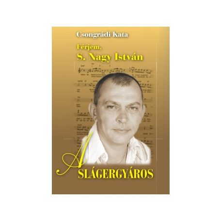 A Slágergyáros - Férjem, S.Nagy István