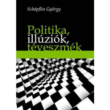 Politika, illúzió, téveszmék