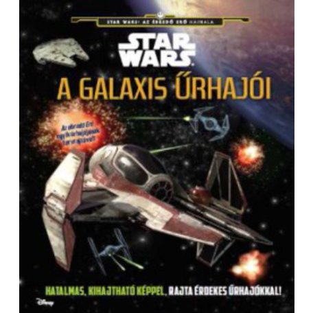 Star Wars - A galaxis űrhajói
