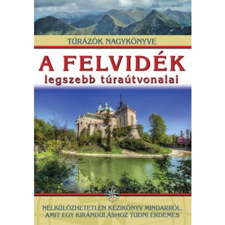 A Felvidék legszebb túraútvonalai