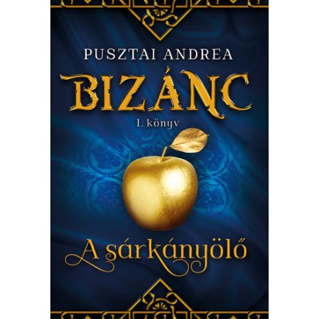 A sárkányölő - Bizánc I. könyv