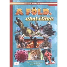 A Föld, ahol élünk - (Fedezzük...)