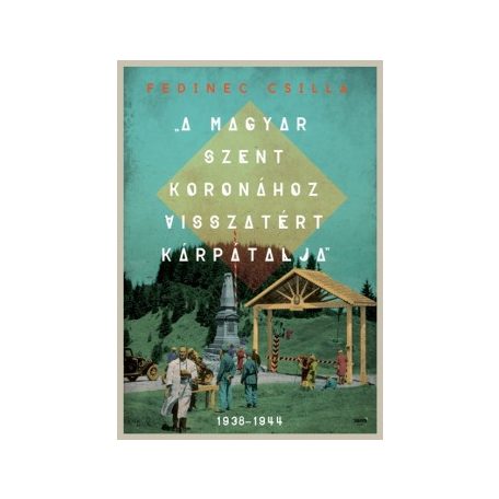 A Magyar Szent Koronához visszatért Kárp