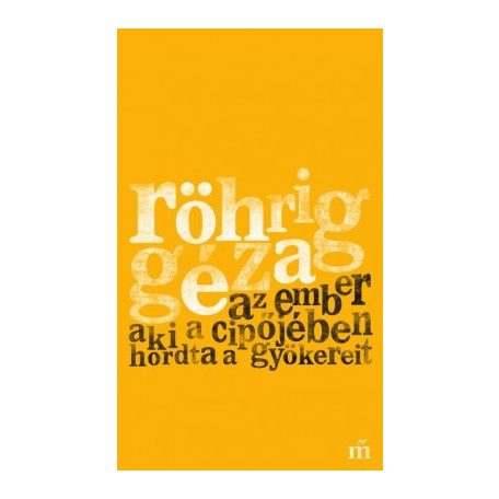 Az ember aki a cipőjében hordta a gyöker