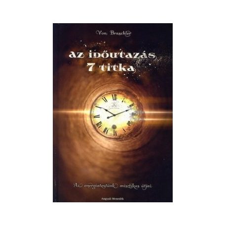 Az időutazás 7 titka