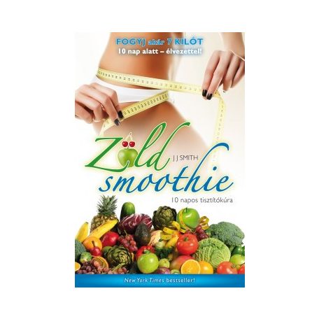Zöld smoothie - 10 napos tisztítókúra