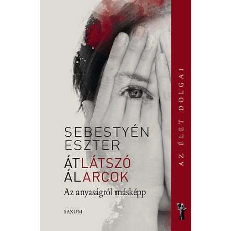 Átlátszó álarcok - Az anyaságról másképp