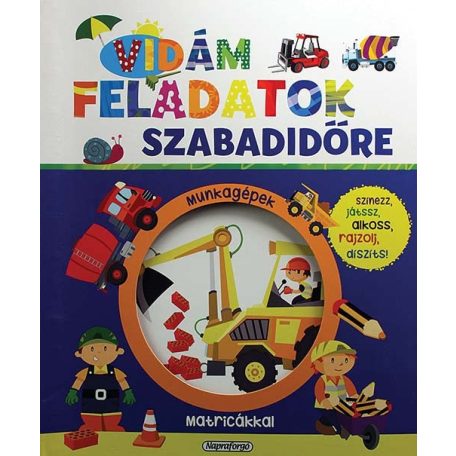 Vidám feladatok szabadidőre - Munkagépek