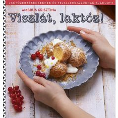 Viszlát, laktóz!
