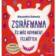 Zsiráfmama és más agyament felnőttek