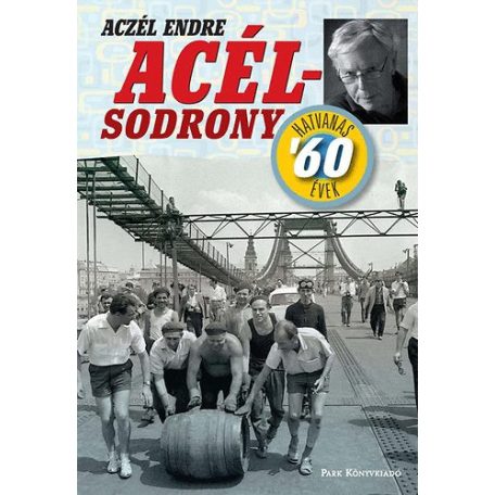 Acél-sodrony - A hatvanas évek