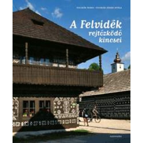 A Felvidék rejtőzködő kincsei