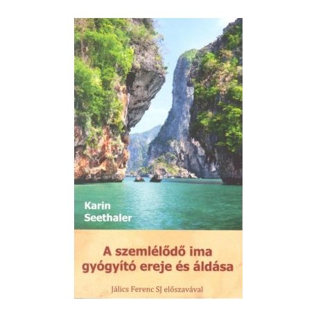 A szemlélődő ima gyógyító ereje és áldás
