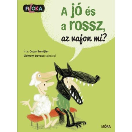 A jó és a rossz, az vajon mi?