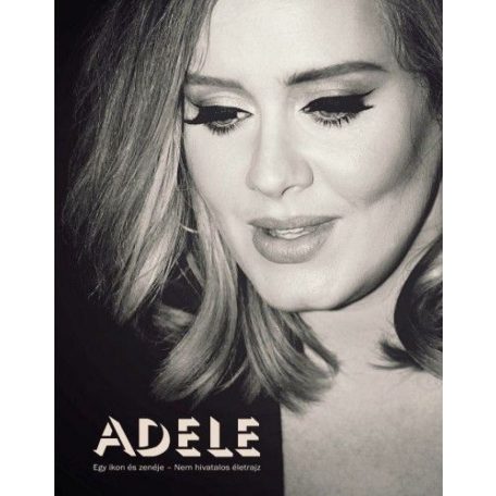 Adele: Egy ikon és zenéje