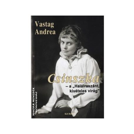 Csinszka - a "Halálraszánt, kivételes vi