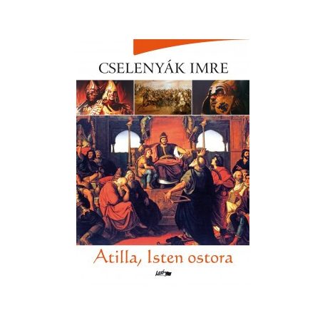 Atilla, Isten ostora