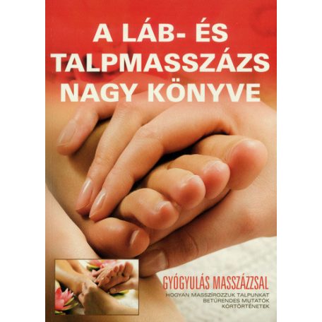 A láb- és talpmasszázs nagy könyve