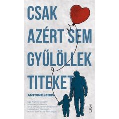 Csak azért sem gyűlöllek titeket