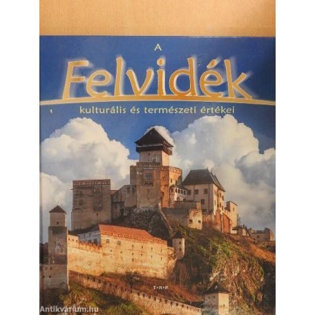 A Felvidék kulturális és természeti érté