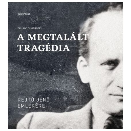 A megtalált tragédia - Rejtő Jenő emléké