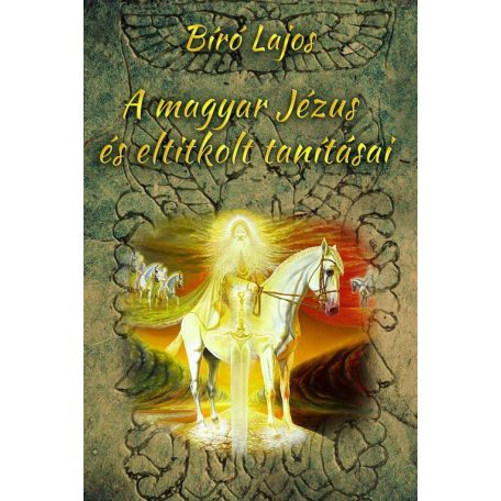 A magyar Jézus és eltitkolt tanításai