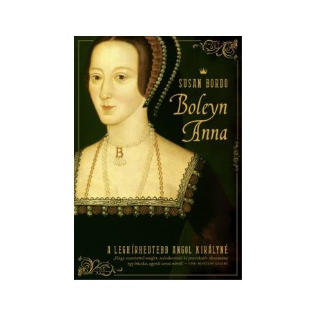 Boleyn Anna - A leghírhedtebb angol kirá