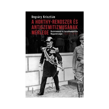 A Horthy-rendszer és antiszemitizmusának